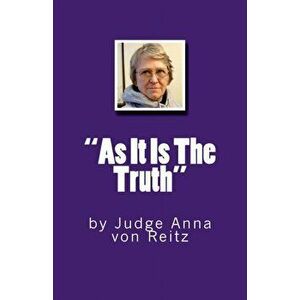 "As It Is The Truth": by Judge Anna von Reitz, Paperback - David E. Robinson imagine