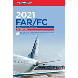 Far-FC 2021: Federal Aviation Regulations for Flight Crew, Paperback - *** imagine