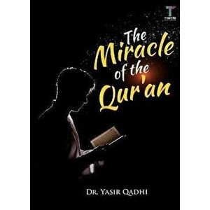 The Miracle of the Qur'an, Paperback - Yasir Qadhi imagine