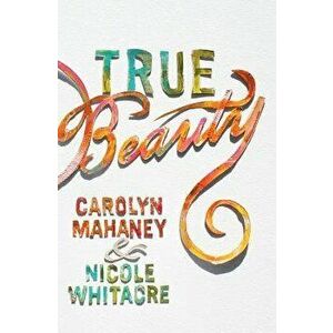 True Beauty, Paperback - Carolyn Mahaney imagine