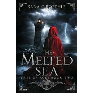 The Melted Sea, Hardcover - Sara C. Roethle imagine