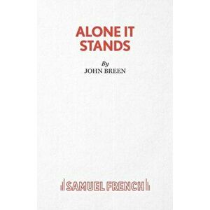 Alone it Stands, Paperback - John Breen imagine