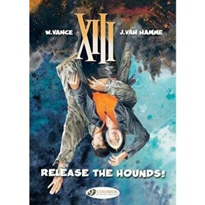 XIII Vol.14: Release the Hounds!, Paperback - Jean van Hamme imagine