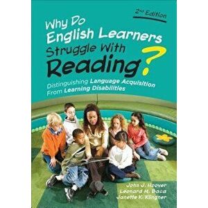Why Do English Learners Struggle With Reading?: Distinguishing Language Acquisition From Learning Disabilities, Paperback - John J. Hoover imagine