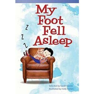 My Foot Fell Asleep, Paperback - Sarah Keane imagine