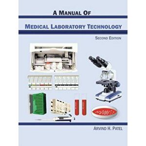 A Manual of Medical Laboratory Technology, Paperback - Arvind H. Patel imagine