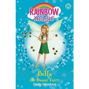 Rainbow Magic: Bella The Bunny Fairy. The Pet Keeper Fairies Book 2, Paperback - Daisy Meadows imagine