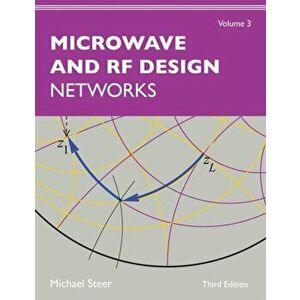 Microwave and RF Design, Volume 3: Networks, Paperback - Michael Steer imagine