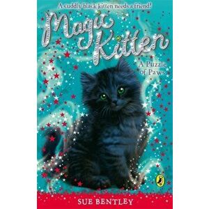 Magic Kitten: A Puzzle of Paws, Paperback - Sue Bentley imagine
