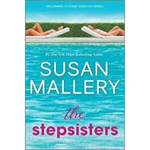 The Stepsisters, Paperback - Susan Mallery imagine
