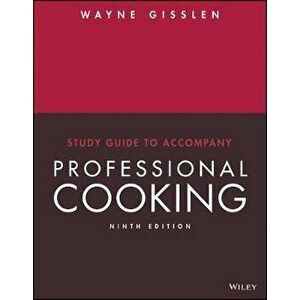 Study Guide to Accompany Professional Cooking, 9e, Paperback - Wayne Gisslen imagine