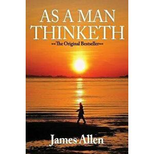 As A Man Thinketh by James Allen (May 6 2008), Paperback - James Allen imagine