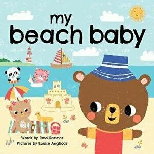 My Beach Baby, Board book - Rose Rossner imagine