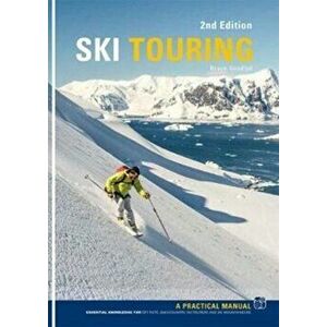 Ski Touring. A Practical Manual, Paperback - Bruce Goodlad imagine