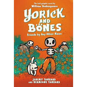 Yorick and Bones: Friends by Any Other Name, Hardcover - Jeremy Tankard imagine