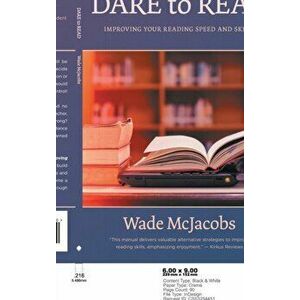 Dare to Read: Improving Your Reading Speed and Skills, Hardcover - Wade McJacobs imagine