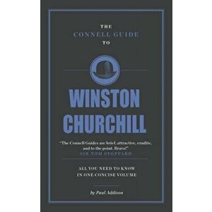 Connell Guide To Winston Churchill, Paperback - Paul Addison imagine