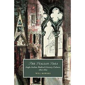 The Italian Idea. Anglo-Italian Radical Literary Culture, 1815-1823, New ed, Paperback - *** imagine