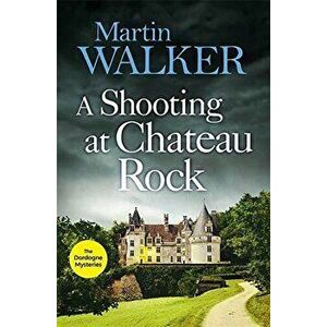 A Shooting at Chateau Rock - Martin Walker imagine
