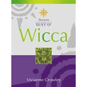 Way of Wicca, Paperback - Vivianne Crowley imagine