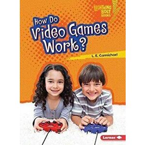 How Do Video Games Work, Paperback - Lee Carmichael imagine