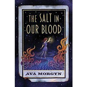 The Salt in Our Blood, Hardcover - Ava Morgyn imagine