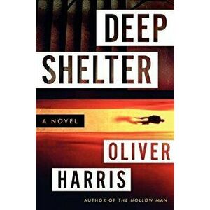 Deep Shelter, Paperback - Oliver Harris imagine