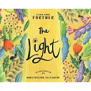 The Light, Hardcover - Leigh Anne Fortner imagine