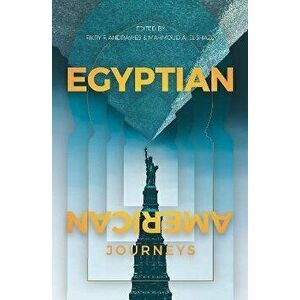 Egyptian-american Journeys. An Anthology, Paperback - Mahmoud El-Shazly imagine