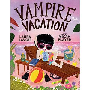 Vampire Vacation, Hardback - Laura Lavoie imagine