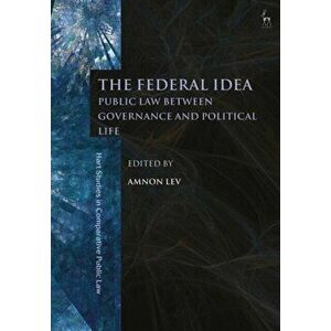 Federal Idea. Public Law Between Governance and Political Life, Paperback - *** imagine