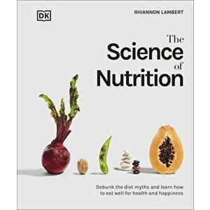 The Science of Nutrition - Rhiannon Lambert imagine