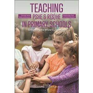 Teaching Personal, Social, Health and Economic and Relationships, (Sex) and Health Education in Primary Schools, Paperback - *** imagine