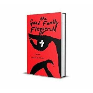 The Good Family Fitzgerald, Hardcover - Joseph Di Prisco imagine
