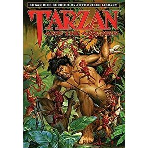 Tarzan and the Ant Men: Edgar Rice Burroughs Authorized Library, Hardcover - Edgar Rice Burroughs imagine