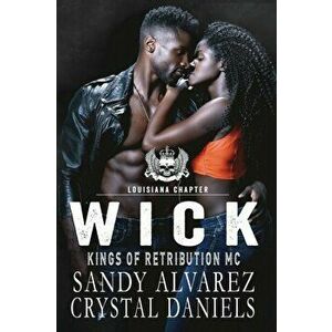 Wick, Kings of Retribution MC Louisiana, Paperback - Crystal Daniels imagine