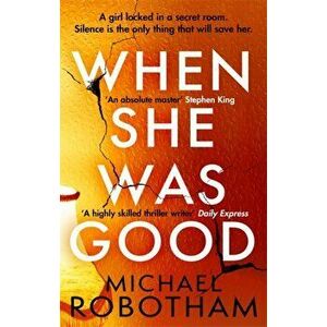 When She Was Good. The heart-stopping Richard & Judy Book Club Summer 2021 thriller, Paperback - Michael Robotham imagine