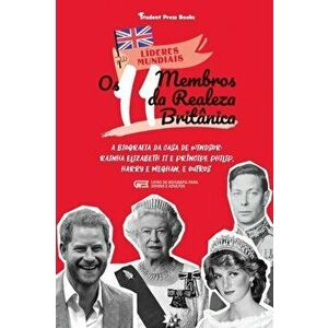 Os 11 Membros da Realeza Britânica: A Biografia da Casa de Windsor: Rainha Elizabeth II e Príncipe Philip, Harry e Meghan, e Outros (Livro de Biografi imagine