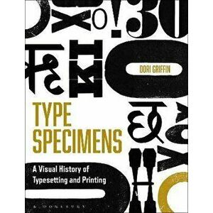 Type Specimens. A Visual History of Typesetting and Printing, Hardback - *** imagine
