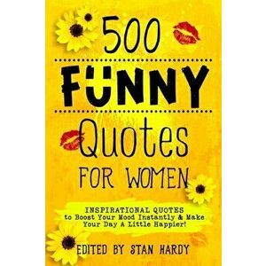 500 Funny Quotes for Women, Paperback - Stan Hardy imagine