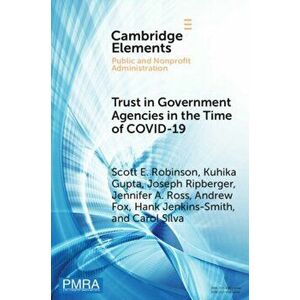 Trust in Government Agencies in the Time of COVID-19, Paperback - Carol (University of Oklahoma) Silva imagine
