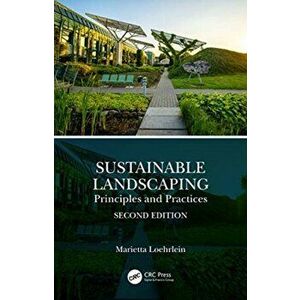 Sustainable Landscaping. Principles and Practices, Hardback - Marietta Loehrlein imagine