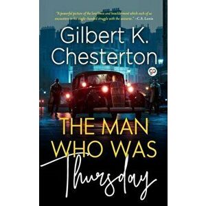 The Man Who Was Thursday, Paperback - Gilbert K. Chesterton imagine