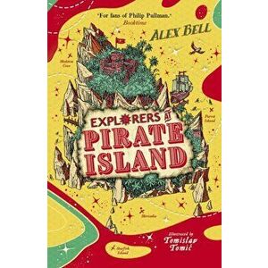 Explorers at Pirate Island. Main, Paperback - Alex Bell imagine