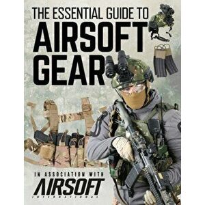 Essential Guide to Airsoft Gear, Hardback - *** imagine
