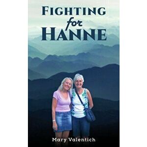 Fighting for Hanne, Paperback - Mary Valentich imagine