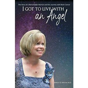 I Got to Live With an Angel, Paperback - Jeffrey D. Nelson imagine
