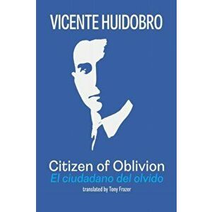 Citizen of Oblivion, Paperback - Vicente Huidobro imagine
