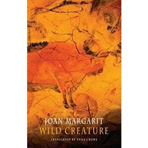Wild Creature, Paperback - Joan Margarit imagine