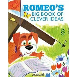 Romeo's Big Book of Clever Ideas, Hardback - Alain Gree imagine